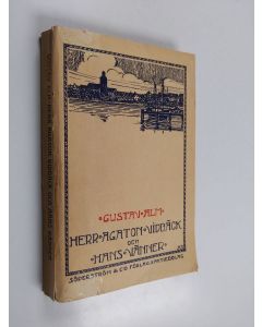 Kirjailijan Gustav Alm käytetty kirja Herr Agaton Vidbäck och hans vänner
