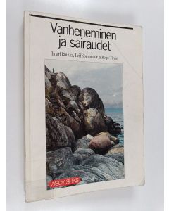 Kirjailijan Ilmari Ruikka käytetty kirja Vanheneminen ja sairaudet