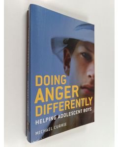 Kirjailijan Michael Currie käytetty kirja Doing Anger Differently