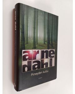 Kirjailijan Arne Dahl käytetty kirja Pimeyden kutsu (ERINOMAINEN)