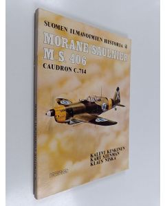 Kirjailijan Kalevi Keskinen käytetty kirja Morane-Saulnier M.S. 406 & Caudron C. 714 - Suomen ilmavoimien historia 4