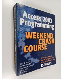 Kirjailijan Cary N. Prague & Jennifer Reardon ym. käytetty kirja Access 2003 Programming Weekend Crash Course