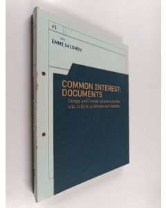 Kirjailijan Emmi Salonen käytetty kirja Common interest : documents : design and format solutions for the arts, culture, academia and charities
