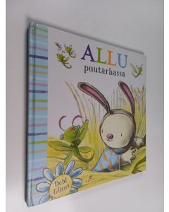 Kirjailijan Debi Gliori käytetty kirja Allu puutarhassa