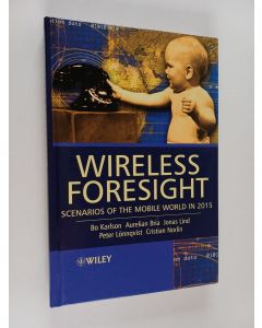 Kirjailijan Bo Karlson käytetty kirja Wireless foresight : scenarios of the mobile world in 2015