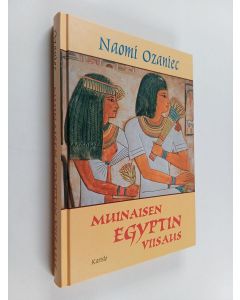 Kirjailijan Naomi Ozaniec käytetty kirja Muinaisen Egyptin viisaus