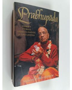 Kirjailijan Satsvarūpa dasa Goswami käytetty kirja Prabhupada : ihminen, pyhimys, hänen elämänsä ja opetuksensa