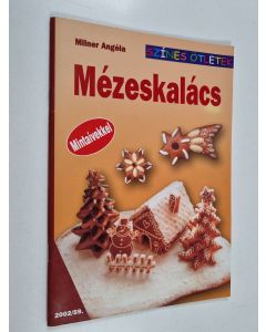 Kirjailijan Milner Angéla käytetty teos Mézeskalács