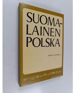 Kirjailijan Erkki Ala-Könni käytetty kirja Suomalainen polska : etno-musikologinen tutkimus
