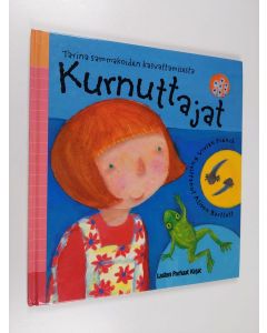 Kirjailijan Vivian French & Alison Bartlett käytetty kirja Kurnuttajat : tarina sammakoiden kasvattamisesta