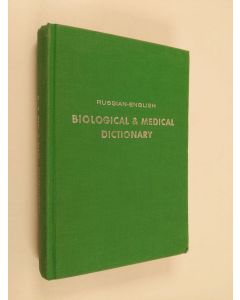 Kirjailijan Eugene A. Carpovich & Юджин А Карпович käytetty kirja Russian-English Biological & Medical Dictionary