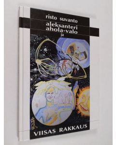 Kirjailijan Risto Suvanto käytetty kirja aleksanteri ahola-valo ja viisas rakkaus