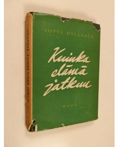 Kirjailijan Tofte Hylander käytetty kirja Kuinka elämä jatkuu : kansantajuinen esitys kasvien, eläinten ja ihmisten lisääntymisestä sekä näistä asioita sivuavista kysymyksistä