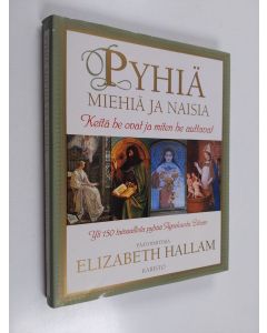 Tekijän Elizabeth Hallam  käytetty kirja Pyhiä miehiä ja naisia : keitä he ovat ja miten he auttavat : yli 150 taivaallista pyhää Agneksesta Zitaan