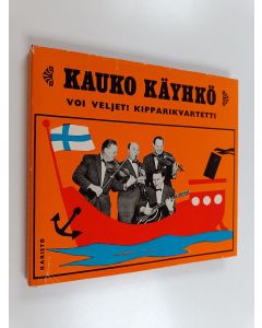 Kirjailijan Kauko Käyhkö käytetty kirja Voi veljet, Kipparikvartetti!