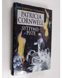 Kirjailijan Patricia Cornwell käytetty kirja Syttymispiste
