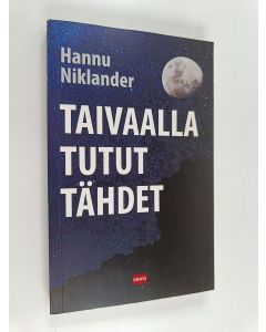 Kirjailijan Hannu Niklander käytetty kirja Taivaalla tutut tähdet