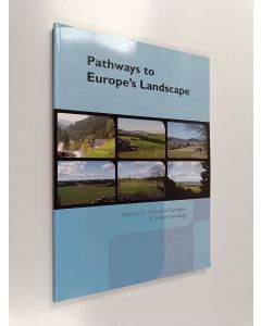Kirjailijan Jo Clark käytetty kirja Pathways to Europe's landscape : European Pathways to the Cultural Landscape 2000-2003
