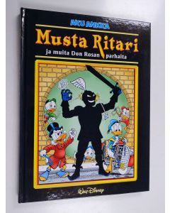 Kirjailijan Walt Disney & Don Rosa käytetty kirja Musta Ritari ja muita Don Rosan parhaita