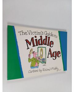 Kirjailijan Roland Fiddy käytetty kirja The Victim's Guide to Middle Age