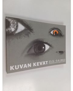 käytetty kirja Kuvan kevät : 11.5.-3.6.2012 Kuvataideakatemian lopputyönäyttely