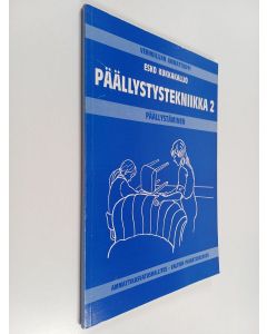 Kirjailijan Esko Kukkakallio käytetty kirja Päällystystekniikka 2 : Päällystäminen