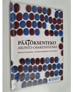 Kirjailijan Mia Pujals & Marina Furuhjelm ym. käytetty kirja Päätöksenteko asunto-osakeyhtiössä