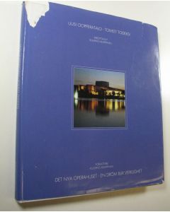Kirjailijan Kullervo Kemppinen käytetty kirja Uusi oopperatalo - toiveet todeksi : oopperatalohankkeen historiikki = Det nya operahuset - en dröm blir verklighet : operahusprojektets historik