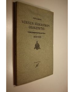 Kirjailijan Yrjö A. Jäntti käytetty kirja Werner Söderström osakeyhtiö : viisikymmenvuotinen kustannustoiminta 1878-1928 3.osa
