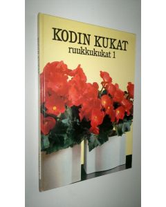 käytetty kirja Kodin kukat - Ruukkukukat 1