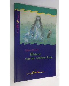 Kirjailijan Eduard Mörike käytetty kirja Historie von der schönen Lau (UUDENVEROINEN)