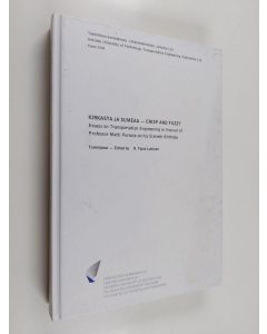 käytetty kirja Kirkasta ja sumeaa = Crisp and fuzzy : essays on transportation engineering in honour of professor Matti Pursula on his sixtieth birthday