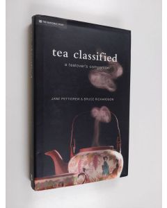 Kirjailijan Jane Pettigrew & Bruce Richardson käytetty kirja Tea Classified - A Tealover's Companion