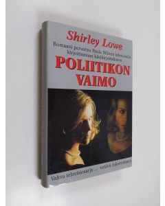 Kirjailijan Shirley Lowe käytetty kirja Poliitikon vaimo
