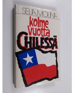Kirjailijan Seija Molina käytetty kirja Kolme vuotta Chilessä
