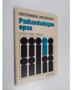 Kirjailijan Leena Tuisku-Reinilä käytetty teos Paikanhakijan opas