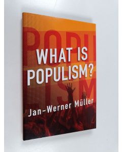 Kirjailijan Jan-Werner Müller käytetty kirja What is populism?