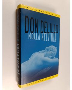 Kirjailijan Don DeLillo uusi kirja Nolla kelviniä (UUSI)