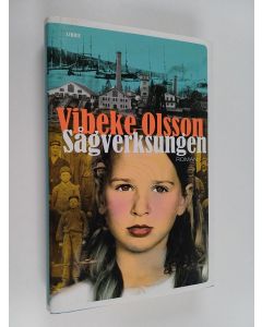 Kirjailijan Vibeke Olsson käytetty kirja Sågverksungen : roman