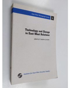 Kirjailijan F. Stephen Larrabee käytetty kirja Technology and Change in East-West Relations