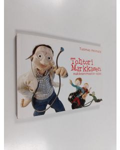 Kirjailijan Tuomas Heimala käytetty kirja Tohtori Markkasen nukkeanimaatio-opas