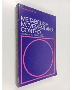 Kirjailijan Ann Boyce käytetty kirja Metabolism movement and control