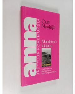 Kirjailijan Outi Nyytäjä käytetty kirja Maailman laidalta : kertomuksia Bretagnesta, kolumneja Annasta