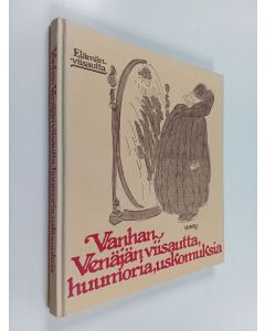 käytetty kirja Vanhan Venäjän viisautta, huumoria, uskomuksia