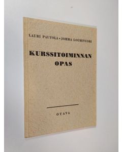 Kirjailijan Lauri Pautola käytetty kirja Kurssitoiminnan opas