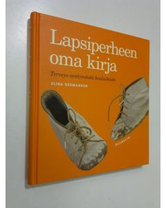Kirjailijan Elina Hermanson käytetty kirja Lapsiperheen oma kirja : terveys syntymästä kouluikään
