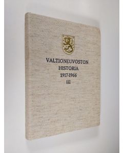 käytetty kirja Valtioneuvoston historia 1917-1966, 3 - Valtioneuvosto instituutiona