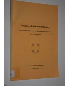 käytetty kirja Seurakuntahallinnon kehittäminen : kirkkohallituksen asettaman seurakuntahallinnon kehittämisen johtoryhmän mietintö