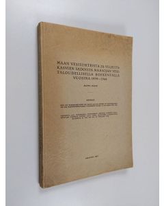 Kirjailijan Matti Väre käytetty kirja Maan vesisuhteista ja viljelyskasvien sadoista Maasojan vesitaloudellisella koekentällä vuosina 1939-1944