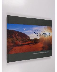 Kirjailijan Peter Luck & Dorothea Mackellar käytetty kirja My Country: A Centenary Celebration 1908 - 2008 (ERINOMAINEN)